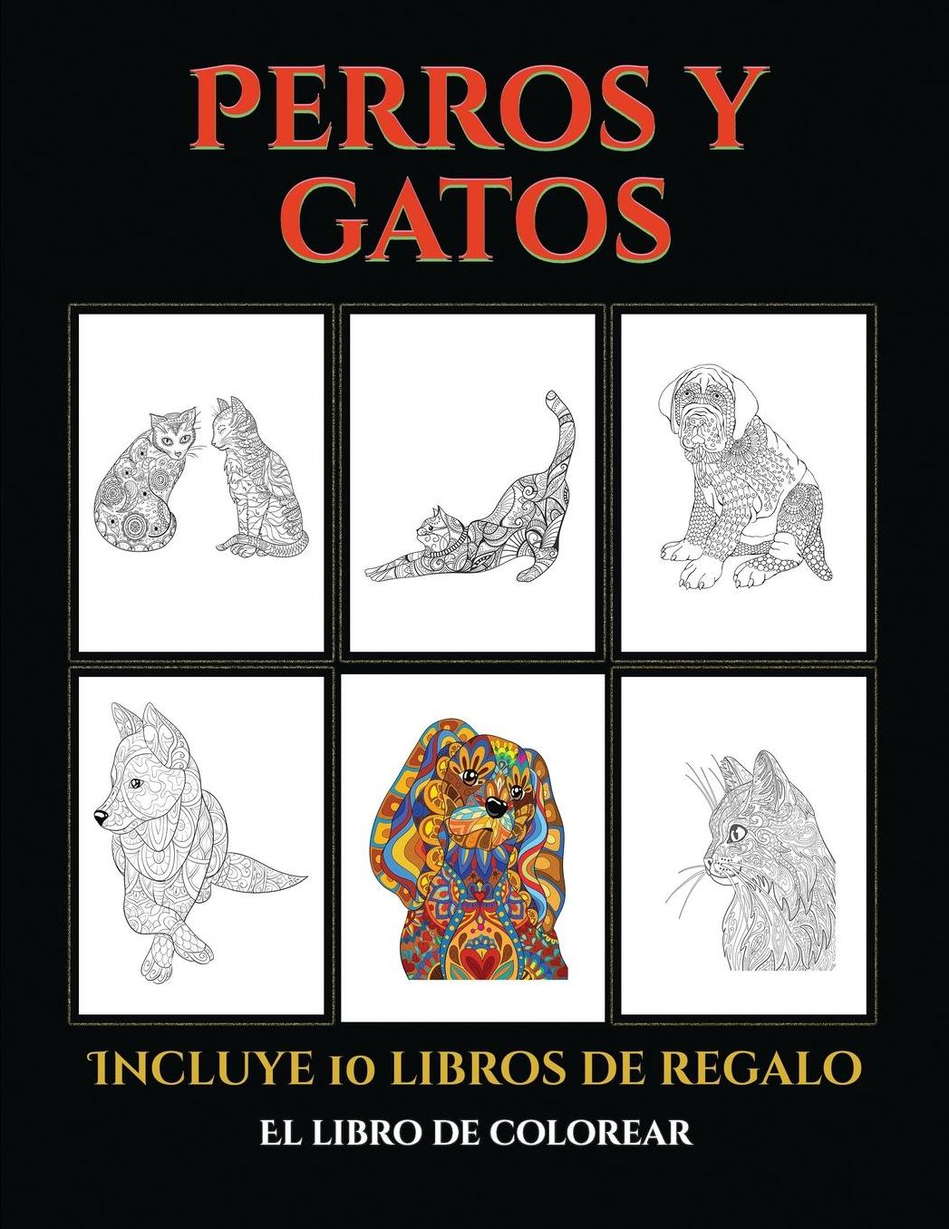 El libro de colorear (Perros y gatos): Este libro contiene 44 lï¿½minas para colorear que se pueden usar para pintarlas, enmarcarlas y / o meditar con ellas. Puede fotocopiarse, imprimirse y descargarse en PDF e incluye otros 19 libros en PDF adicionales.