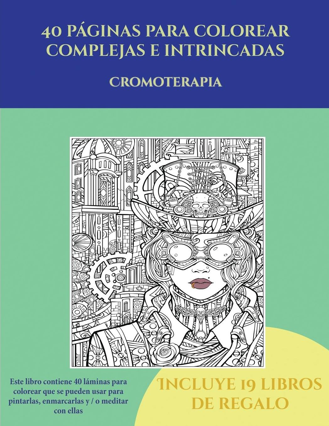 Cromoterapia (40 pï¿½ginas para colorear complejas e intrincadas): Este libro contiene 40 lï¿½minas para colorear que se pueden usar para pintarlas, enmarcarlas y / o meditar con ellas. Puede fotocopiarse, imprimirse y descargarse en PDF e incluye otros 1