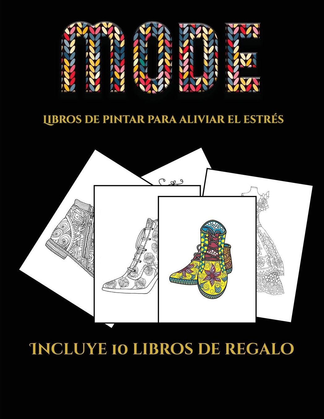 Libros de pintar para aliviar el estrï¿½s (Moda): Este libro contiene 36 lï¿½minas para colorear que se pueden usar para pintarlas, enmarcarlas y / o meditar con ellas. Puede fotocopiarse, imprimirse y descargarse en PDF e incluye otros 19 libros en PDF a