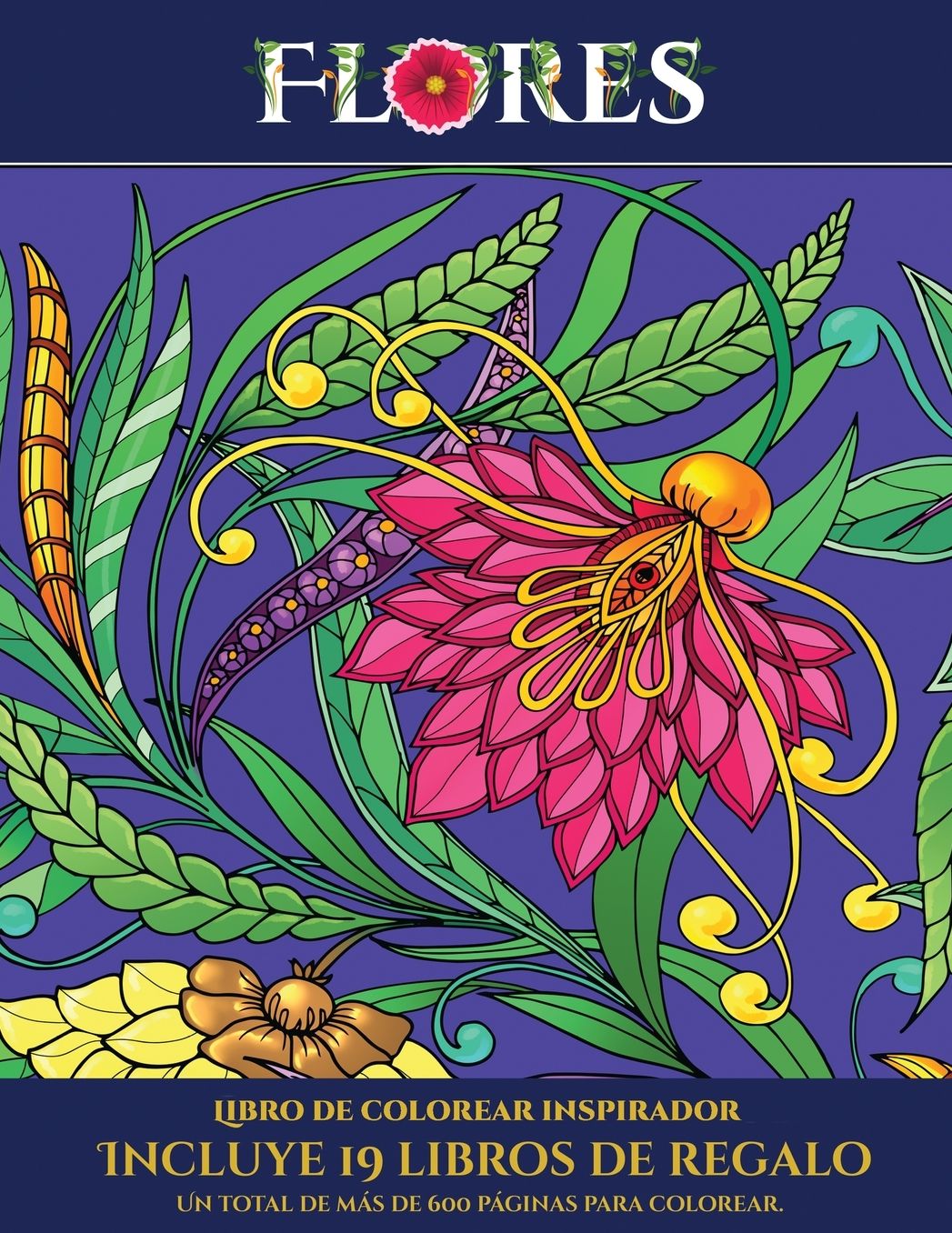 Libro de colorear inspirador (Flores): Este libro contiene 30 lï¿½minas para colorear que se pueden usar para pintarlas, enmarcarlas y / o meditar con ellas. Puede fotocopiarse, imprimirse y descargarse en PDF e incluye otros 19 libros en PDF adicionales.