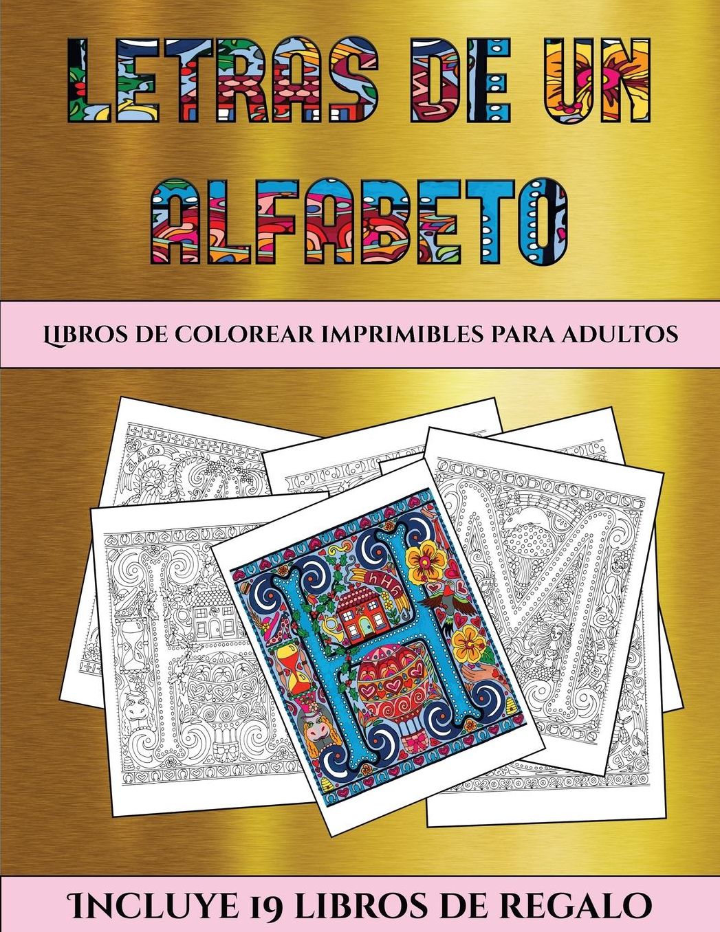 Libros de colorear imprimibles para adultos (Letras de un alfabeto inventado): Este libro contiene 30 lï¿½minas para colorear que se pueden usar para pintarlas, enmarcarlas y / o meditar con ellas. Puede fotocopiarse, imprimirse y descargarse en PDF e inc