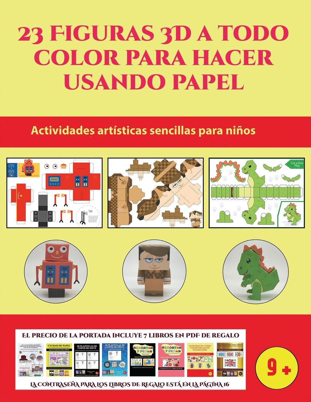 Actividades artï¿½sticas sencillas para niï¿½os (23 Figuras 3D a todo color para hacer usando papel): Un regalo genial para que los niï¿½os pasen horas de diversiï¿½n haciendo manualidades con papel.