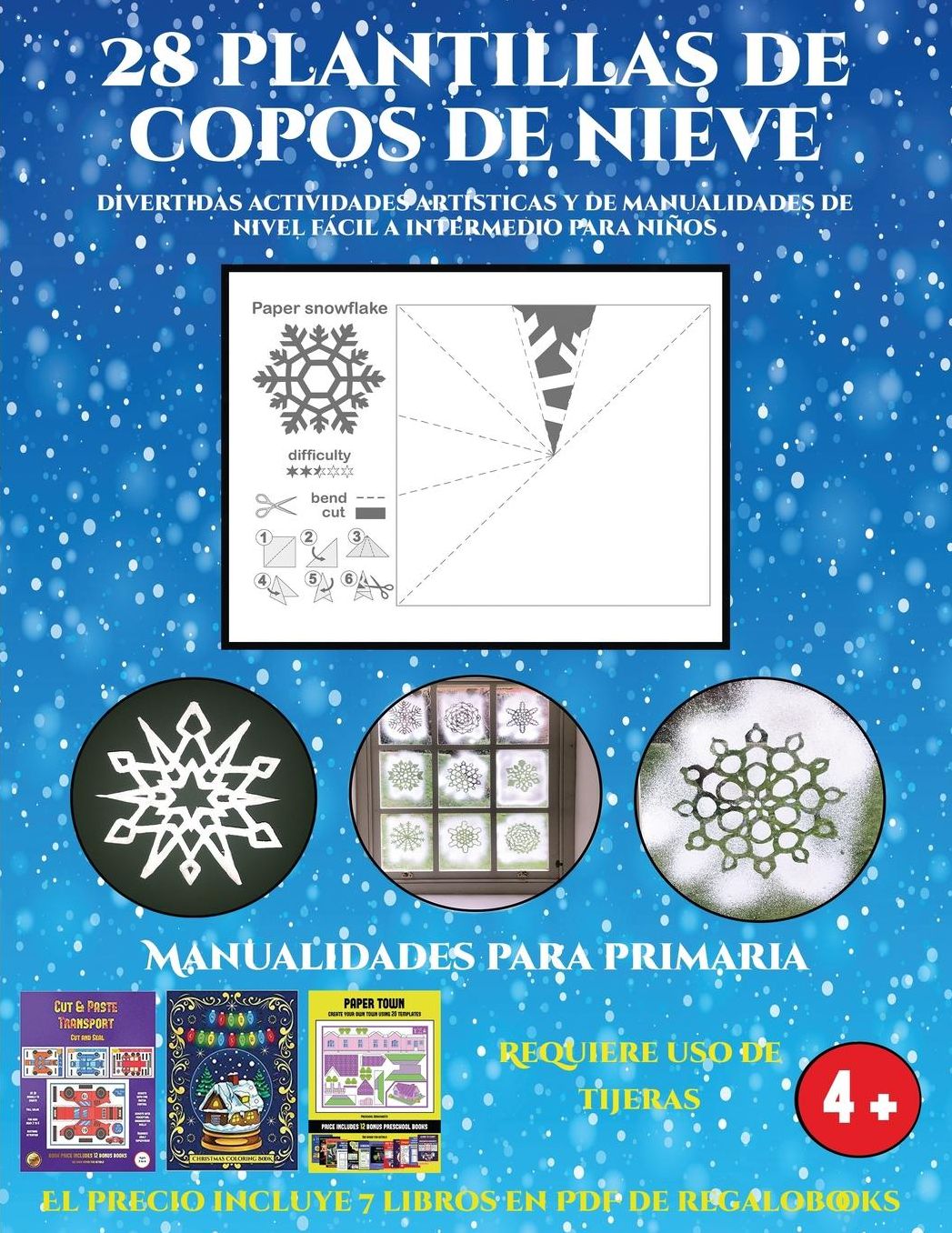 Manualidades para primaria (Divertidas actividades artï¿½sticas y de manualidades de nivel fï¿½cil a intermedio para niï¿½os): 28 plantillas de copos de nieve: divertidas actividades artï¿½sticas y de manualidades de nivel fï¿½cil a intermedio para niï¿½o