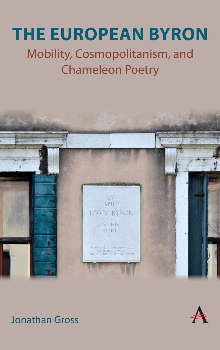 The European Byron: Mobility, Cosmopolitanism, and Chameleon Poetry