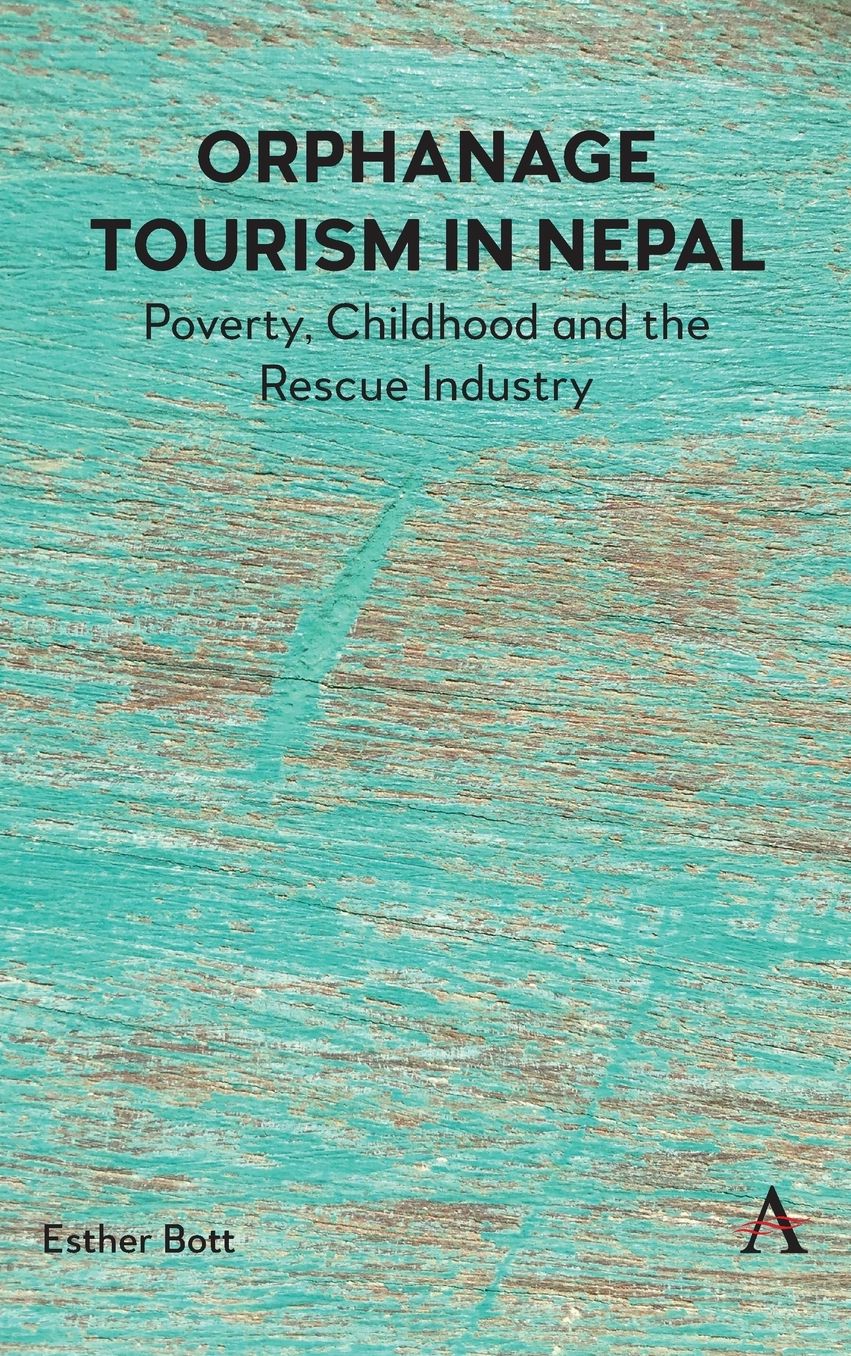Orphanage Tourism in Nepal: Poverty, Childhood, and the Rescue Industry