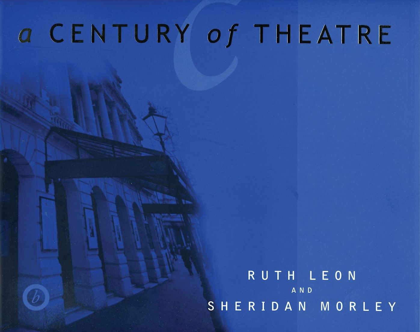 A Century of Theatre