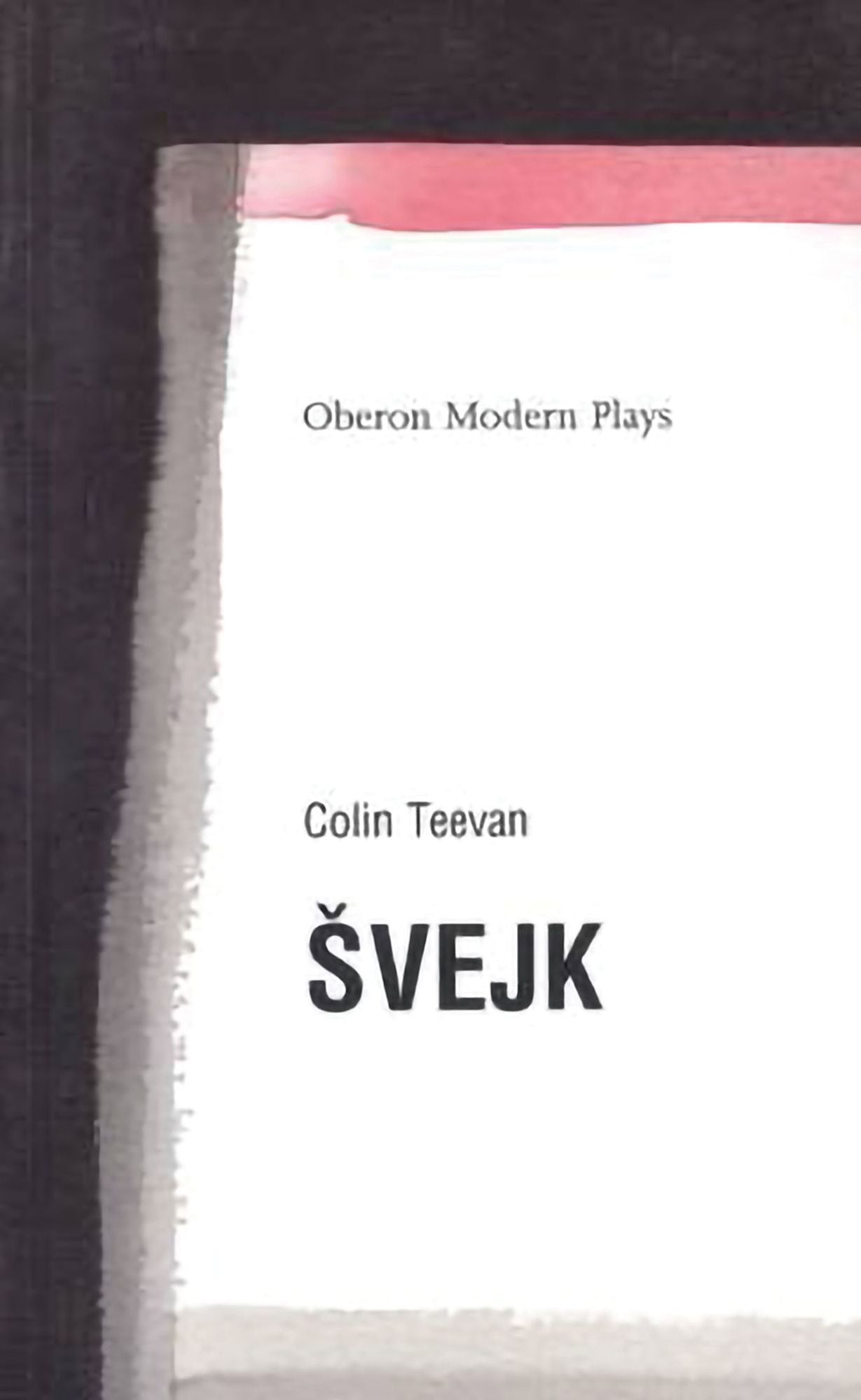 Svejk: based on the The Good Soldier Svejk by Jaroslav Hasek