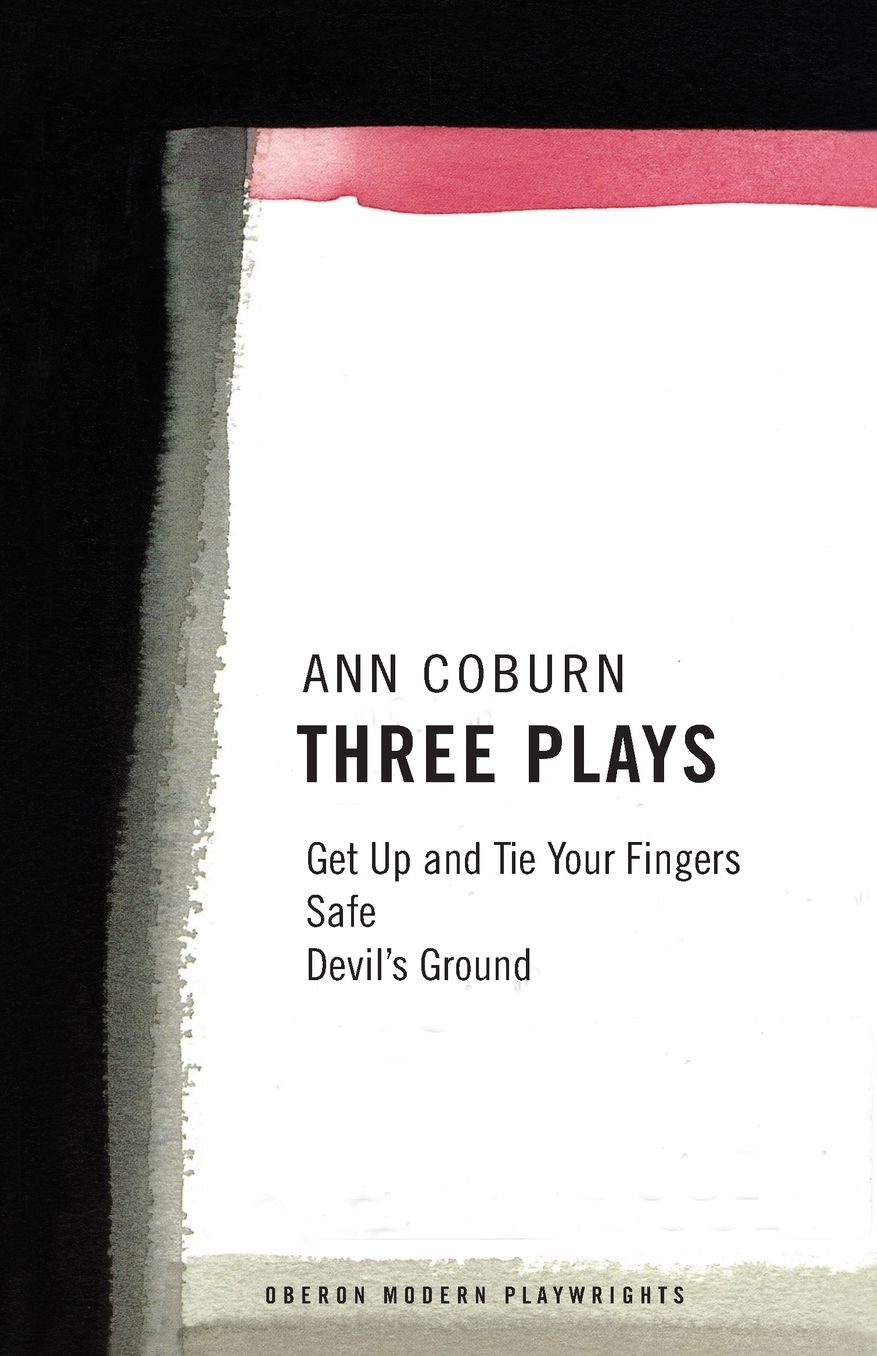 Coburn: Three Plays: Get Up and Tie Your Fingers/Safe/Devil's Ground