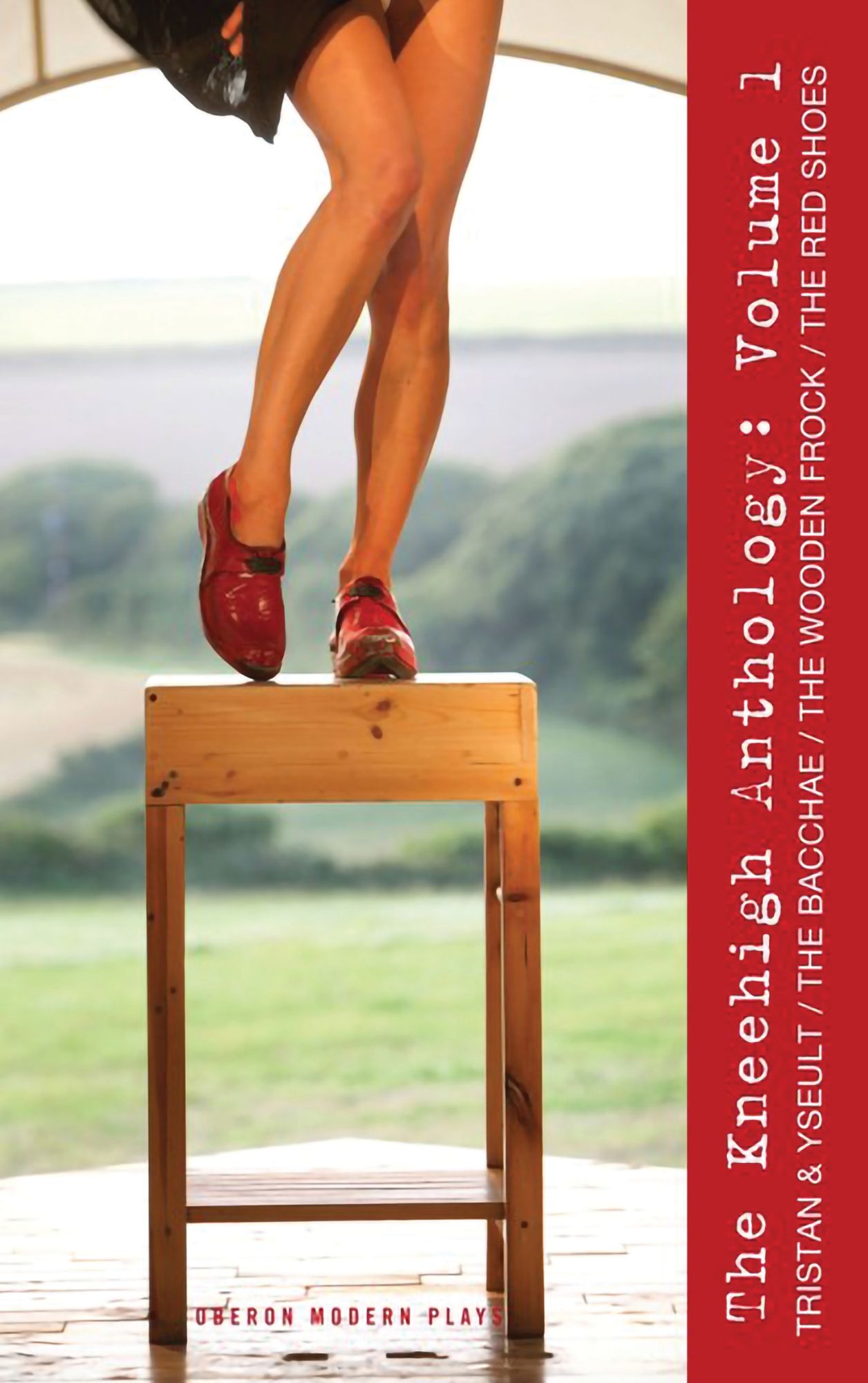 Kneehigh Anthology: Volume One: The Bacchae, The Wooden Frock, The Red Shoes