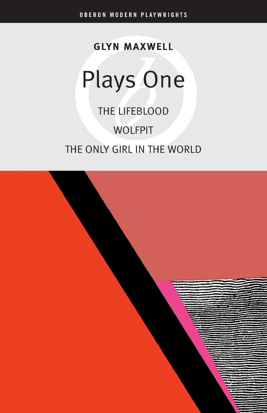 Glyn Maxwell: Plays One