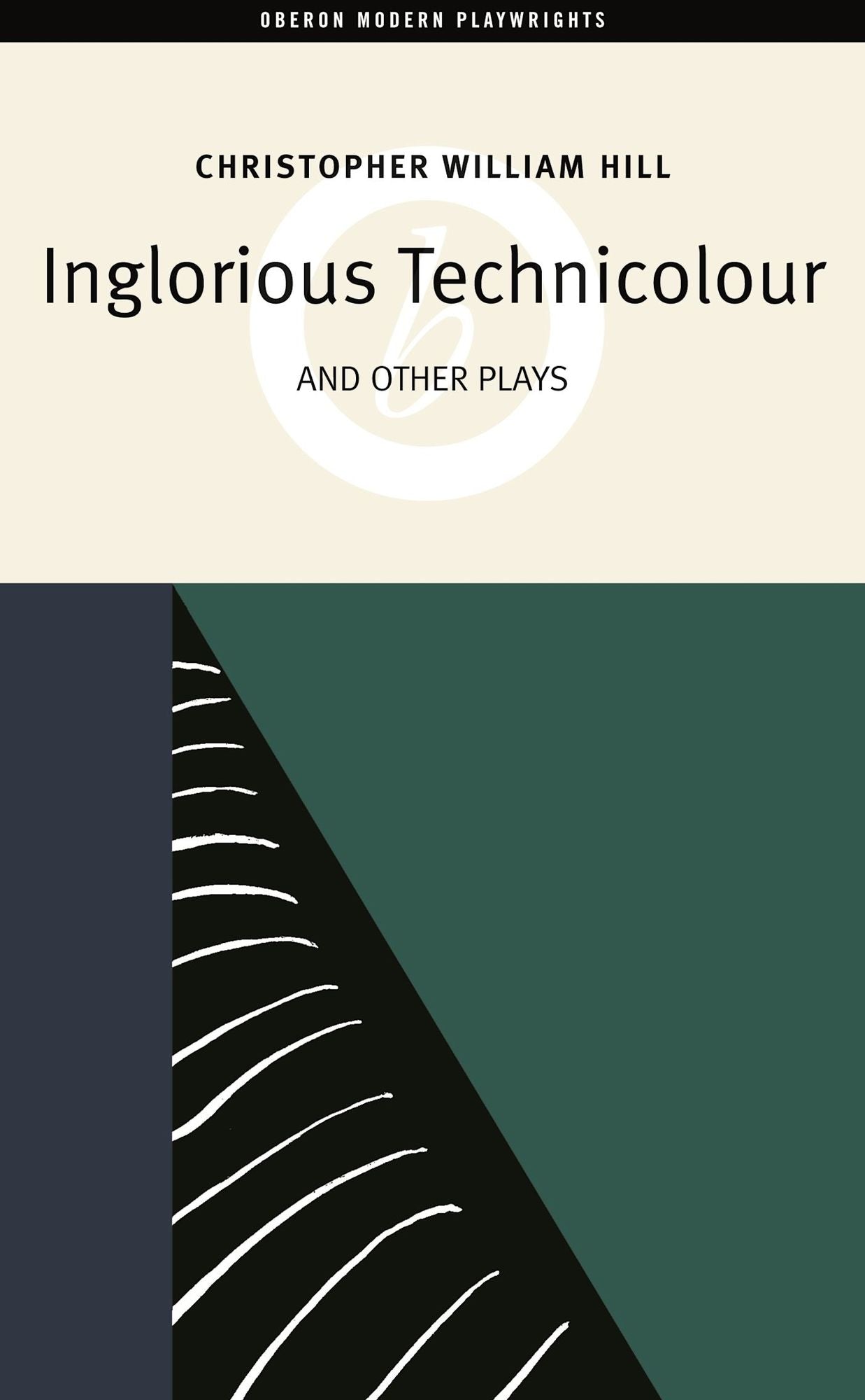 Inglorious Technicolor and Other Plays: Inglorious Technicolour, Death to Mr Moody, The Jonah Lie