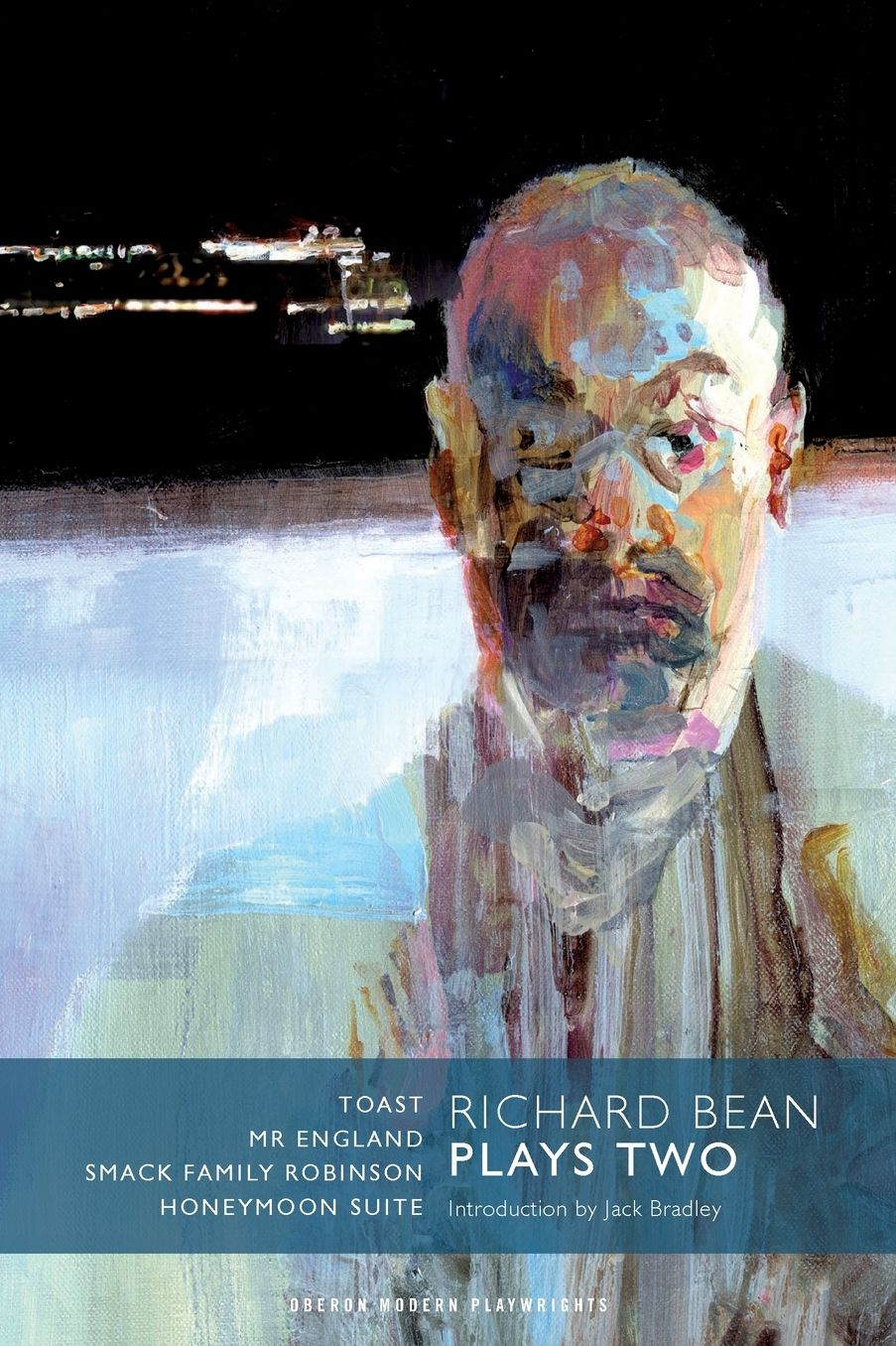 Richard Bean: Plays Two: Toast; Smack Family Robinson; Mr. England; Honeymoon Suite