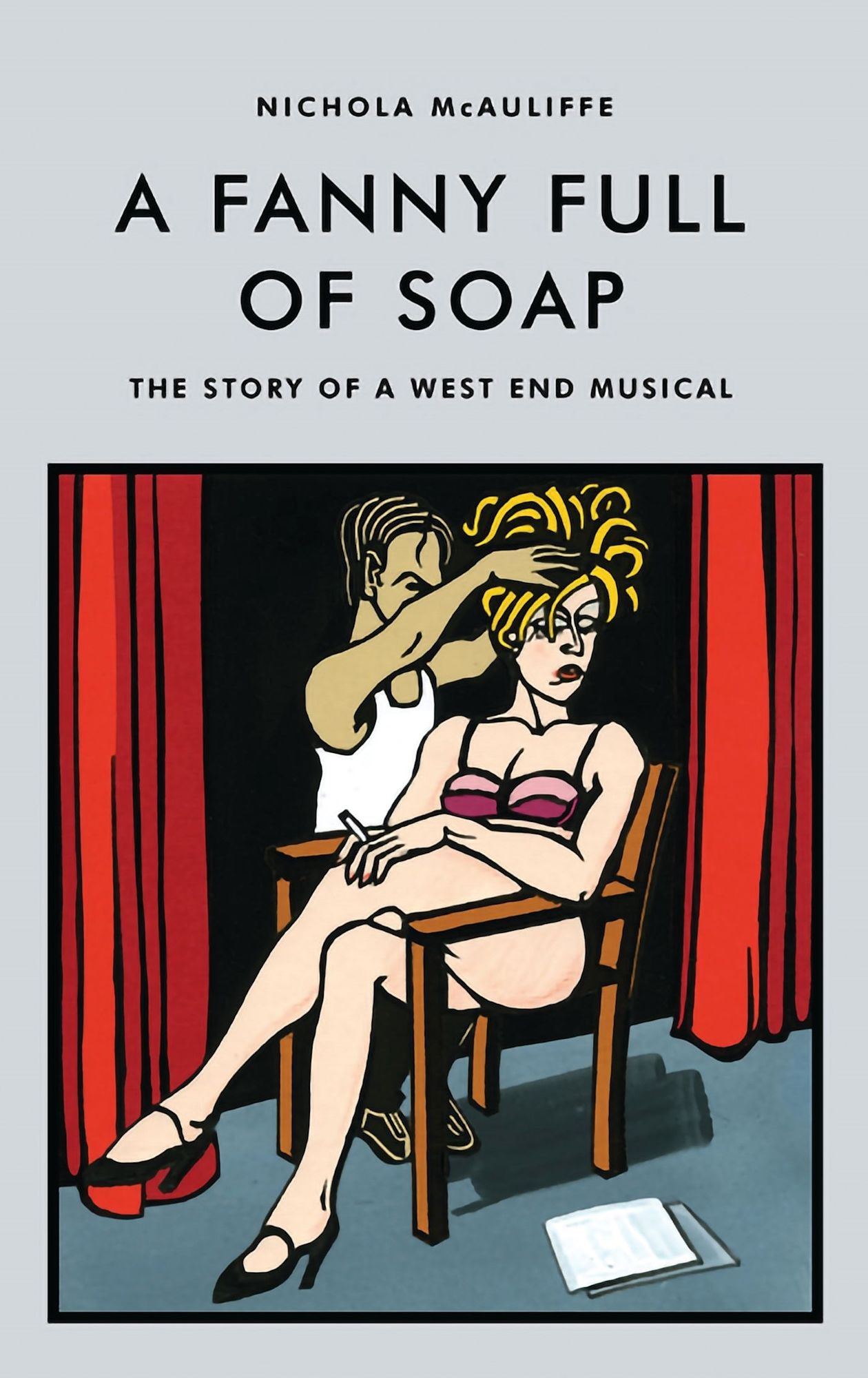 A Fanny Full of Soap: The Story of a West End Musical