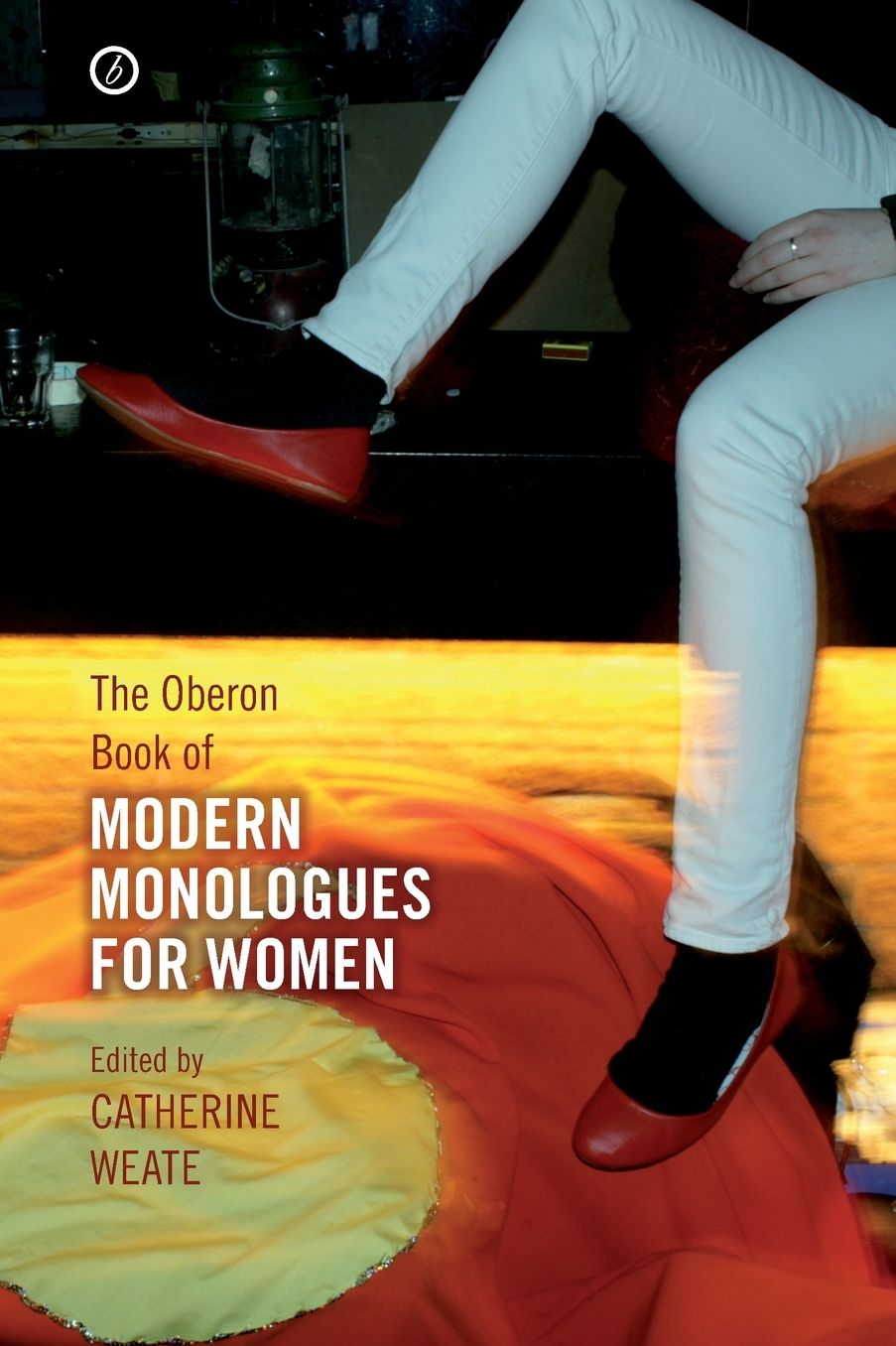 The Oberon Book of Modern Monologues for Women