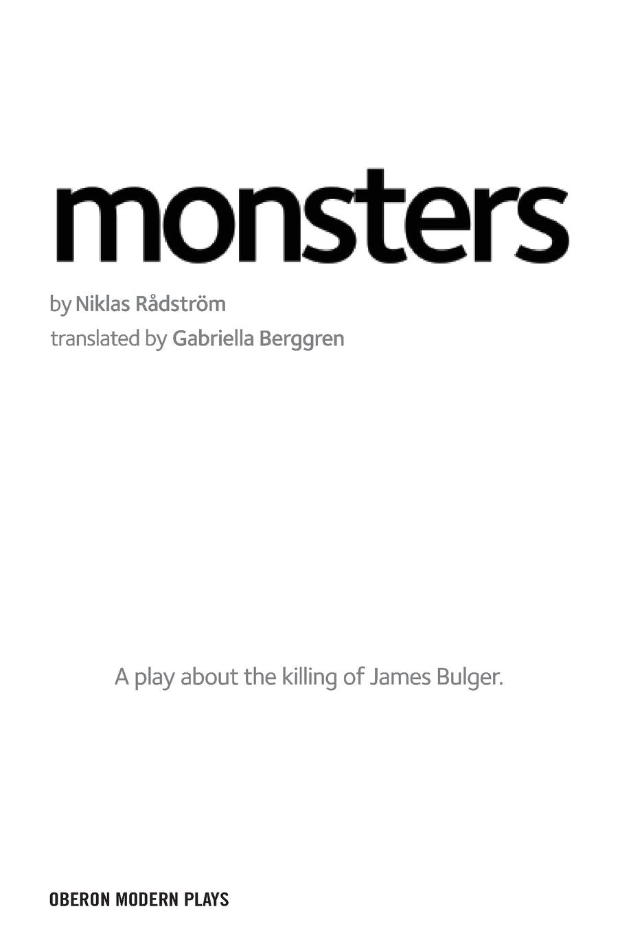 Monsters: A play about the killing of James Bulger.
