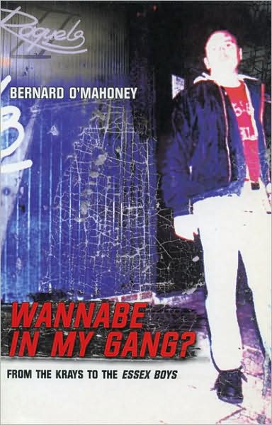 Wannabe in My Gang?: From the Krays to the Essex Boys