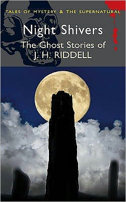 Night Shivers: The Ghost Stories of Mrs J.H. Ridell