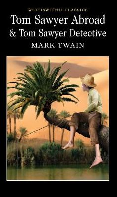 Tom Sawyer Abroad and Tom Sawyer, Detective