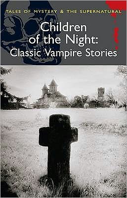 Children of the Night: Classic Vampire Stories