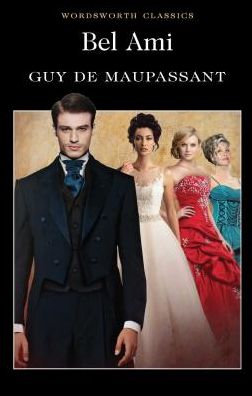 Bel Ami: Or, the History of a Scoundrel