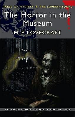 The Horror in the Museum & Other Stories, Volume 2