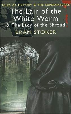 The Lair of the White Worm and the Lady of the Shroud