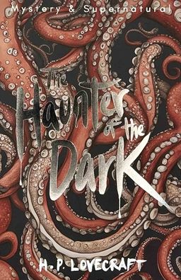 The Haunter of the Dark: Collected Short Stories Volume Three