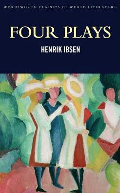 Four Plays: A Doll's House: Hedda Gabler; Peer Gynt; The Master Builder