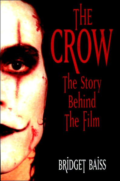 The Crow: The Story behind the Film