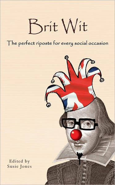Brit Wit: The Perfect Riposte for Every Social Occasion