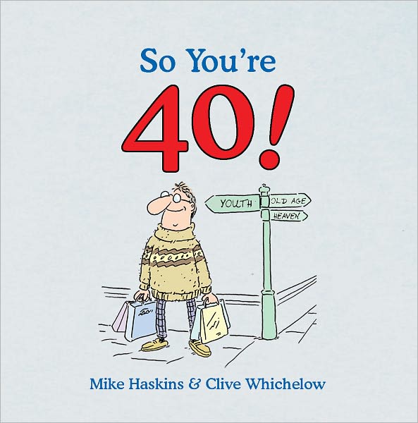 So You're 40!