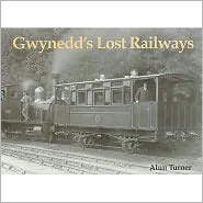 Gwynedd's Lost Railways
