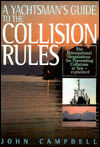 A Yachtsman's Guide to the Collision Rules: The International Regulations for Preventing Collisions at Sea-explained