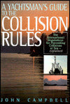 A Yachtsman's Guide to the Collision Rules: The International Regulations for Preventing Collisions at Sea-explained