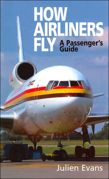 How Airliners Fly: A Passenger's Guide