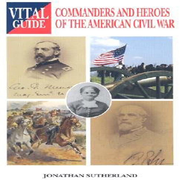 Commanders and Heroes of the American Civil War