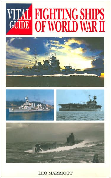 Fighting Ships of World War II (Vital Guide Series)