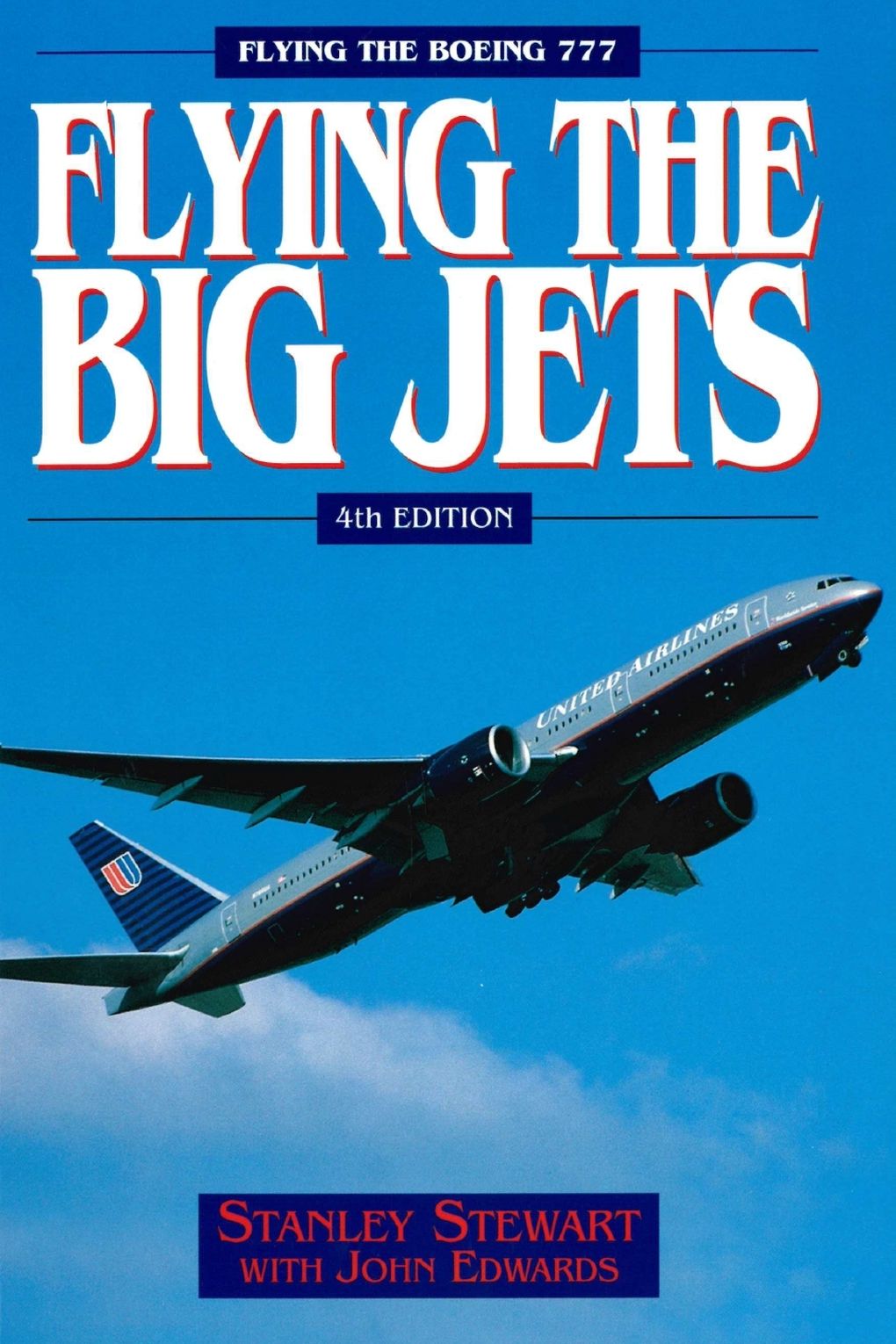 Flying the Big Jets: Flying the Boeing 777 4th Edition