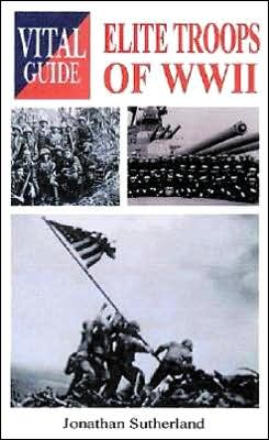 Elite Troops of World War II: Vital Guide