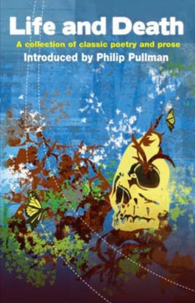 Life and Death: A Collection of Classic Poetry and Prose