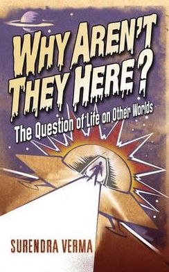 Why Aren't They Here: The Question of Life on Other Worlds