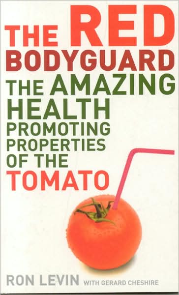 The Red Bodyguard: The Amazing Health Promoting Properties of the Tomato