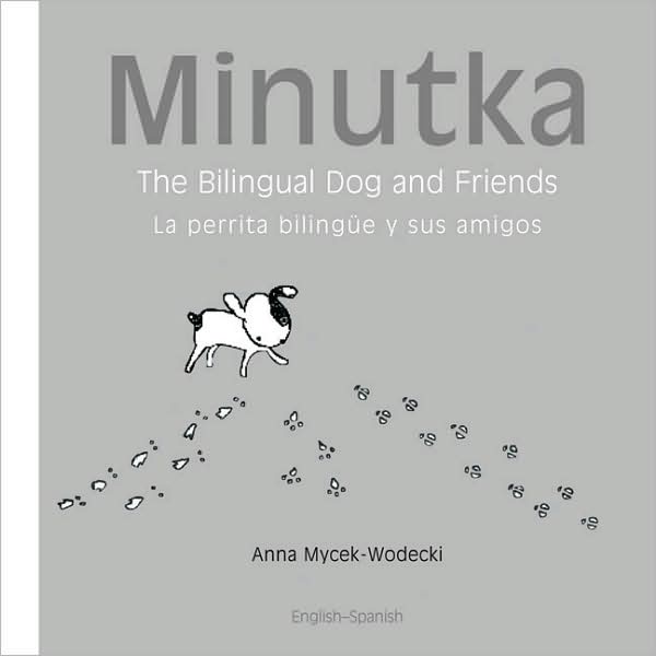 Minutka: The Bilingual Dog and Friends (Spanish-English)