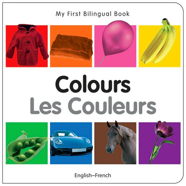 My First Bilingual Book-Colours (English-French)