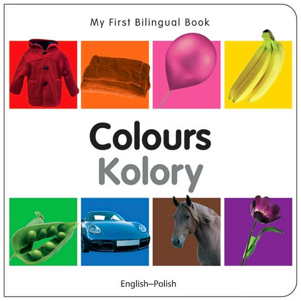My First Bilingual Book-Colours (English-Polish)
