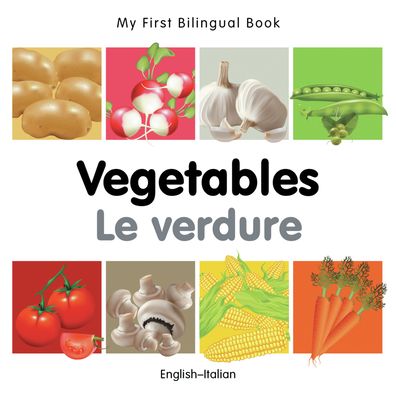 My First Bilingual Book-Vegetables (English-Italian)