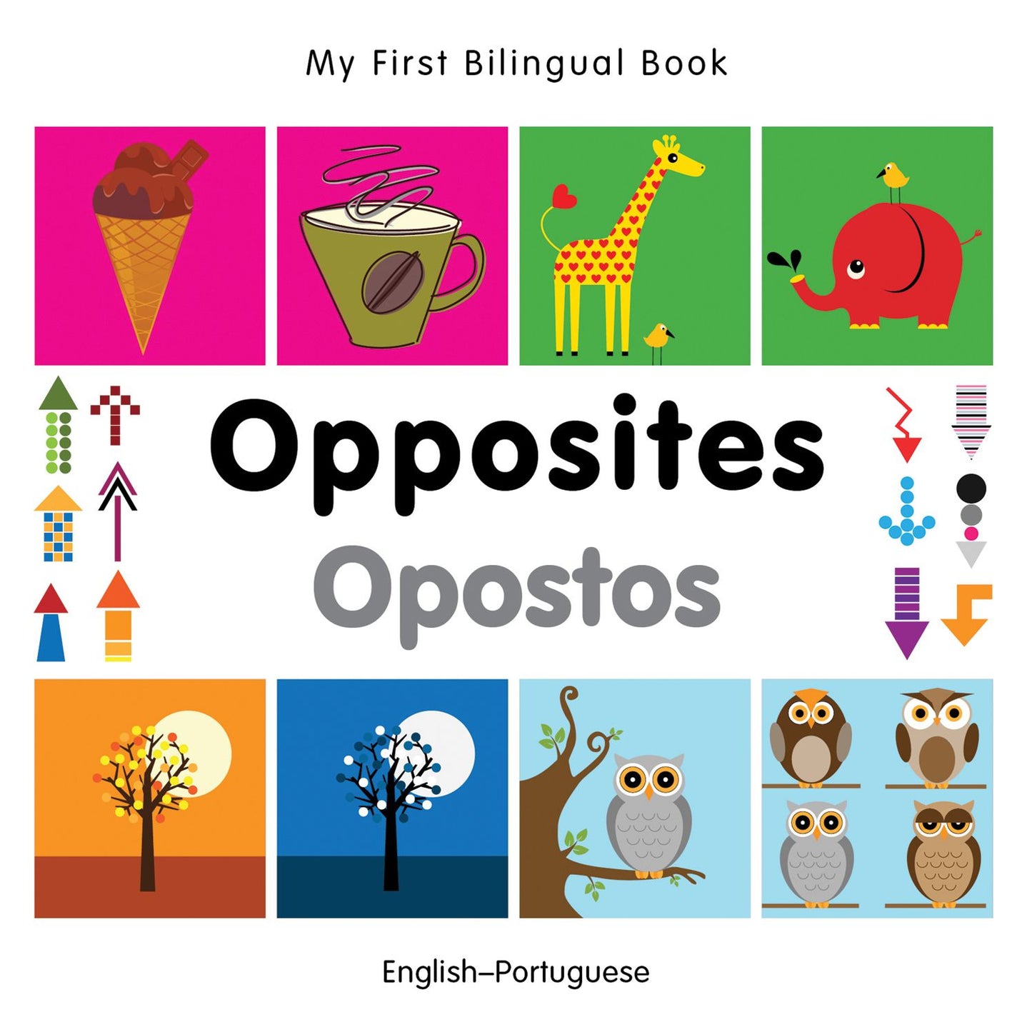 My First Bilingual Book-Opposites (English-Portuguese)