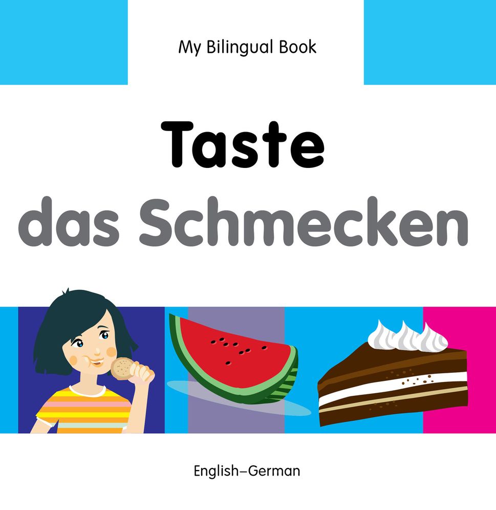 My Bilingual Book-Taste (English-German)