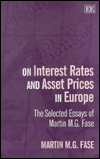 On Interest Rates and Asset Prices in Europe: The Selected Essays of Martin M.G. Fase