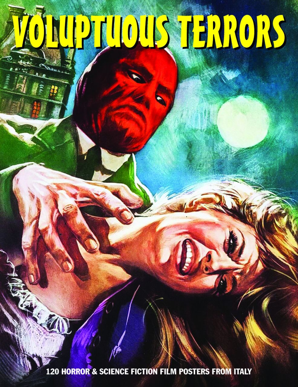 Voluptuous Terrors: 120 Horror And SF Film Posters From Italy